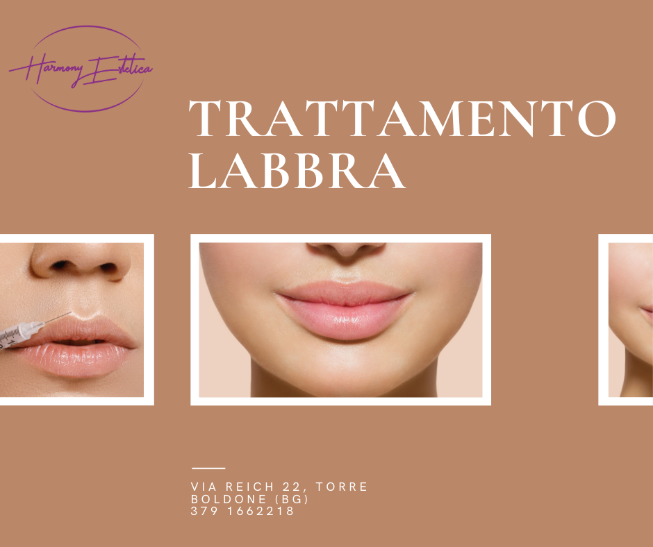 Trattamento labbra a Torre Boldone: effetto wow di Estetica Harmony!